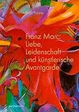 Image de Franz Marc - Liebe, Leidenschaft und künstlerische Avantgarde