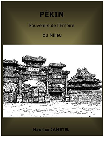PÉKIN Souvenirs de l'Empire du Milieu en ligne