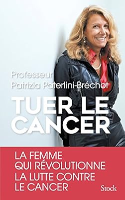 Patrizia Paterlini-Bréchot Tuer Le Cancer