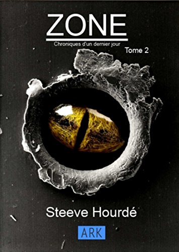 ZONE: Chroniques d'un dernier jour Tome 2