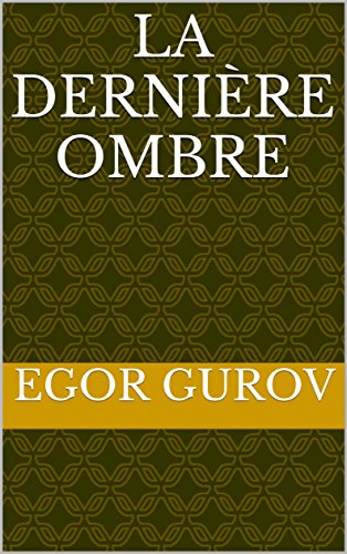 La dernière ombre francais La dernière ombre francais