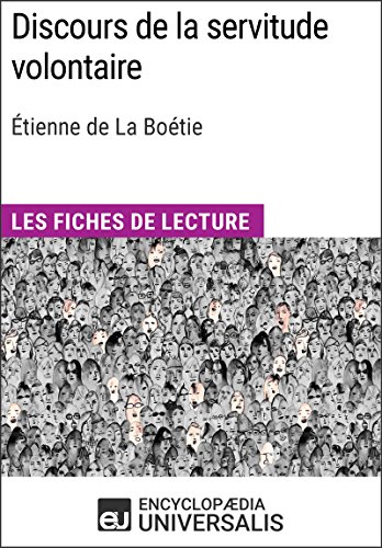 Download Discours de la servitude volontaire d'Étienne de La Boétie: Les Fiches de lecture d'Universalis