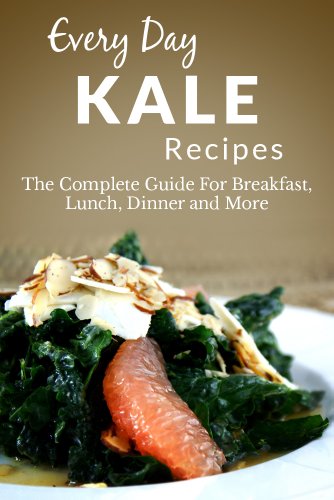 Download Kale Recipes: Healthy, Nutritious and Delicious Kale Recipes for Breakfast, Lunch, Dinner and More (Everyday Recipes Book 10) Download Kale Recipes: Healthy, Nutritious and Delicious Kale Recipes for Breakfast, Lunch, Dinner and More (Everyday Recipes Book 10)