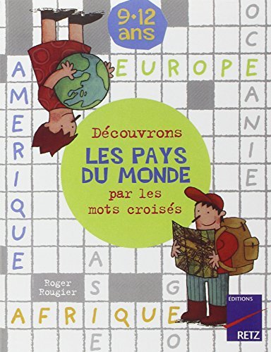 Découvrons les pays du monde par les mots croisés by Roger Rougier (2002-07-15) Découvrons les pays du monde par les mots croisés by Roger Rougier (2002-07-15)
