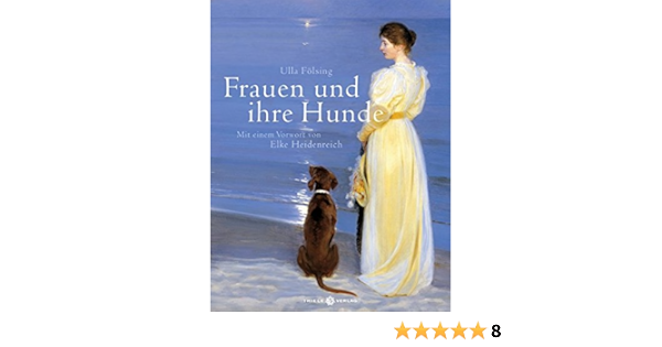 Frauen Und Ihre Hunde Amazon De Folsing Ulla Bucher