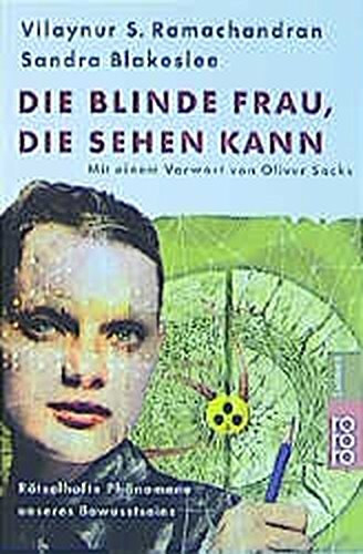 Download Die blinde Frau, die sehen kann: Rätselhafte Phänomene unseres Bewusstseins Download Die blinde Frau, die sehen kann: Rätselhafte Phänomene unseres Bewusstseins