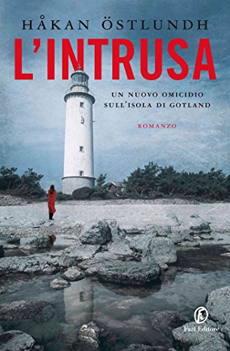 Håkan Östlundh - L'intrusa. Un nuovo omicidio sull'isola di Gotland (2014)