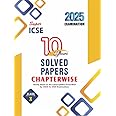 Super ICSE 10 Years Solved Papers Chapterwise for ICSE Class 10 (Strictly Based on the Latest Syllabus Prescribed by CISCE for 2025 Examinations)