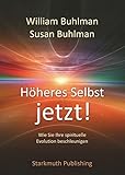 Höheres Selbst jetzt! by William Buhlman, Susan Buhlman