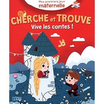 Mes premiers jeux maternelle: Cherche et trouve : Vive les contes - De 3 à 5 ans!