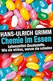 Image de Chemie im Essen: Lebensmittel-Zusatzstoffe. Wie sie wirken, warum sie schaden