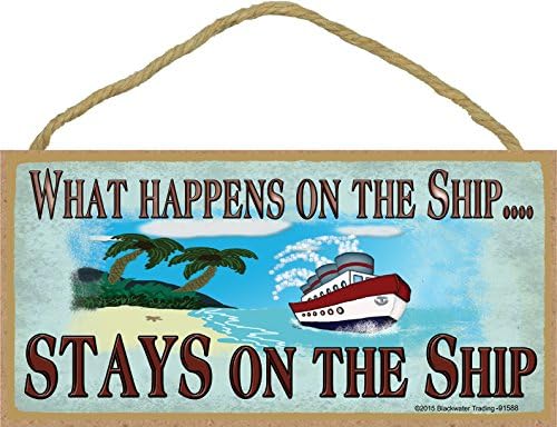 Blackwater Trading What Happens on the Ship.Stays On The Ship Cruise Ship Sign Plaque 5x10