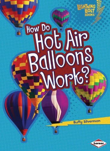 How Do Hot Air Balloons Work? (Lightning Bolt Books (R) -- How Flight Works)