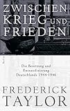 Image de Zwischen Krieg und Frieden: Die Besetzung und Entnazifizierung Deutschlands 1944-1946