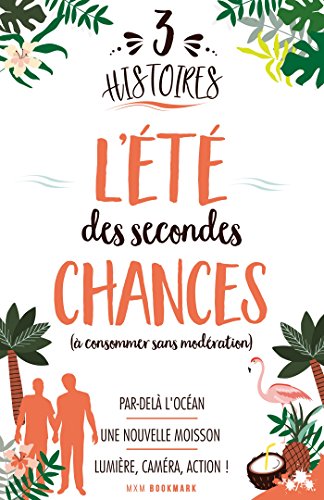 3 histoires : L'Ã©tÃ© des secondes chances par [Easton, Eli, Anthony, Shira, Andrews, Keira]