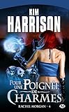Rachel Morgan, tome 4 : Pour une poignée de charmes