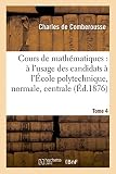 Image de Cours de mathématiques : à l'usage des candidats à l'École polytechnique, à l'École Tome 4: normale supérieure, à l'École centrale des arts e