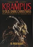 The Krampus and the Old, Dark Christmas: Roots and Rebirth of the Folkloric Devil by
