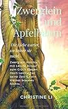 Zwerglein und Apfelbaum: Die Liebe wartet, wo niemand sie sucht by