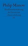 (Ent-)Demokratisierung der Demokratie (edition suhrkamp)
