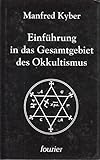 Einführung in das Gesamtgebiet des Okkultismus. Vom Altertum bis zur Gegenwart by 