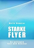 Starke Flyer. So gelingen Text und Konzept by Dr. Doris Doppler