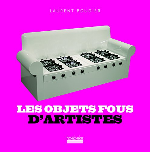 couverture de : Les objets fous d'artistes