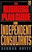 The Business Plan Guide for Independent Consultants by Herman Holtz
