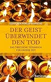 Image de Der Geist überwindet den Tod: Das Tibetische Totenbuch für unsere Zeit