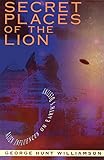 Secret Places of the Lion: Alien Influences on Earth's Destiny by