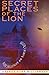 Secret Places of the Lion: Alien Influences on Earth's Destiny by