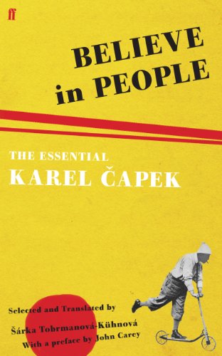 Download Believe in People: The Essential Karel Capek Download Believe in People: The Essential Karel Capek