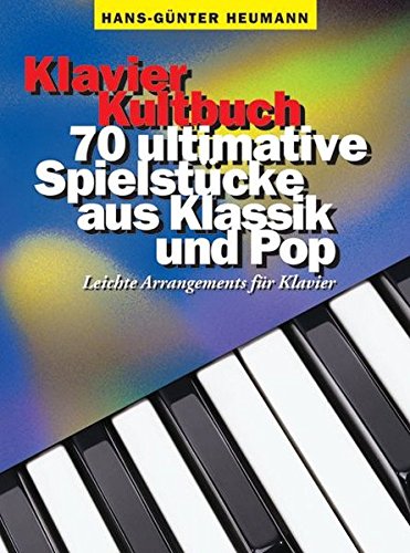 Download Klavier Kultbuch. 70 ultimative Spielstücke aus Klassik und Pop. Leichte Arrangements für Klavier Download Klavier Kultbuch. 70 ultimative Spielstücke aus Klassik und Pop. Leichte Arrangements für Klavier