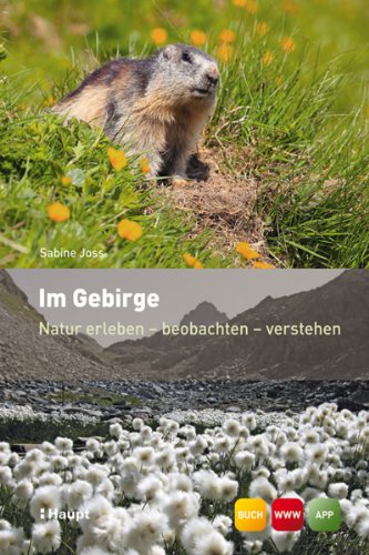 Download Im Gebirge: Natur erleben - beobachten - verstehen Download Im Gebirge: Natur erleben - beobachten - verstehen