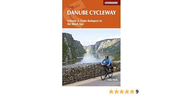 The Danube Cycleway Volume 2 From Budapest To The Black Sea Cicerone Cycling Guides Amazon Co Uk Mike Wells 9781852847234 Books