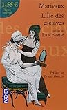 L'ile des esclaves : Suivie de La colonie à 1,55 euros