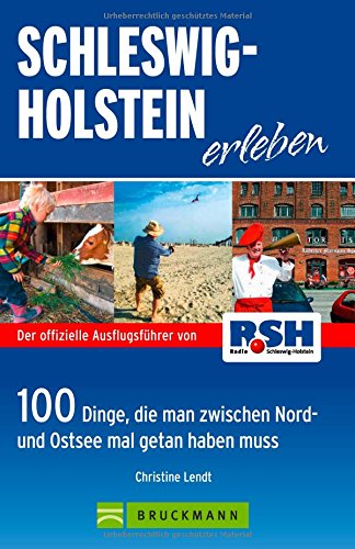 Download Schleswig Holstein erleben: 100 Dinge, die man zwischen Nord- und Ostsee getan haben muss - Die besten Ausflugstipps von Radio RSH mit der Familie am Wochenende oder in den Ferien; inkl. Ostseeküste Download Schleswig Holstein erleben: 100 Dinge, die man zwischen Nord- und Ostsee getan haben muss - Die besten Ausflugstipps von Radio RSH mit der Familie am Wochenende oder in den Ferien; inkl. Ostseeküste