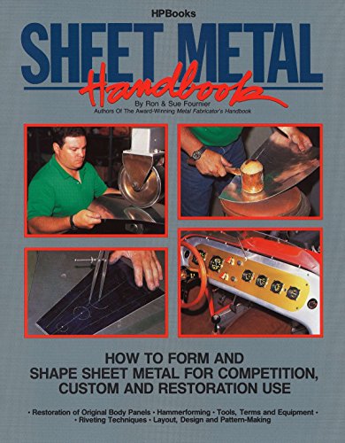 Sheet Metal Handbook: How to Form and Shape Sheet Metal for Competition, Custom and Restoration Use livre