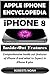 Produktbild Apple iPhone Encyclopedia - iPhone 8 Inside-Out Features: Comprehensive Inside out features of iPhone 8 and what to Expect in iPhone 8 plus