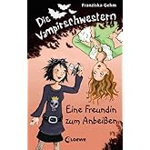 Die Vampirschwestern (Band 1) - Eine Freundin zum Anbeißen: Lustiges Fantasybuch für Vampirfans