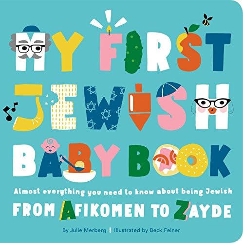 My First Jewish Baby Book: An ABC of Jewish Holidays, Food, Rituals and Other Fun Stuff