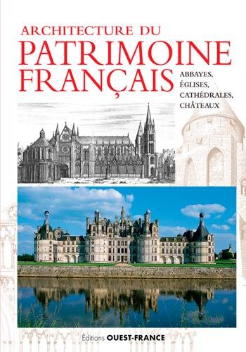 Preisvergleich Produktbild Architecture du patrimoine français : Abbayes, églises, cathédrales & châteaux