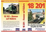  18 201 - (Der) Renner auf Rädern / Die schnellste betriebsfähige Dampflok der Welt