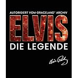 Elvis - Die Legende (Autorisiert vom Graceland Archiv)