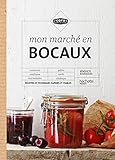 Image de Mon marché en bocaux: Recettes et techniques rapides et fiables