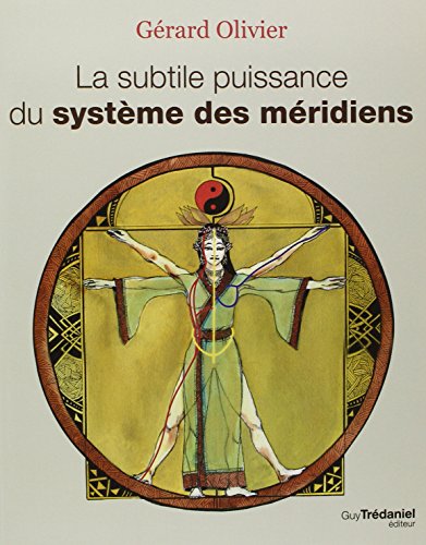 Download La subtile puissance du système des méridiens Download La subtile puissance du système des méridiens