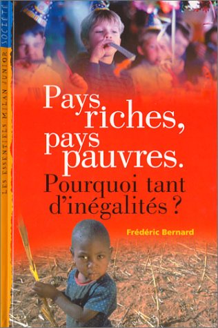 Télécharger Pays riches, pays pauvres : Pourquoi tant d'inégalités ? PDF