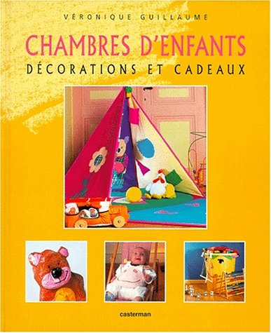 couverture de : Chambres d'enfants, d&eacute;corations et cadeaux