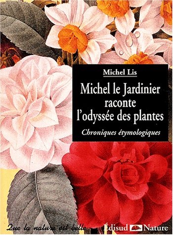 couverture de : Michel le jardinier raconte l'odyss&eacute;e des plantes