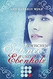 Bücher Neuerscheinungen 2022 - Zwischen Schnee und Ebenholz von Ann-Kathrin Wolf